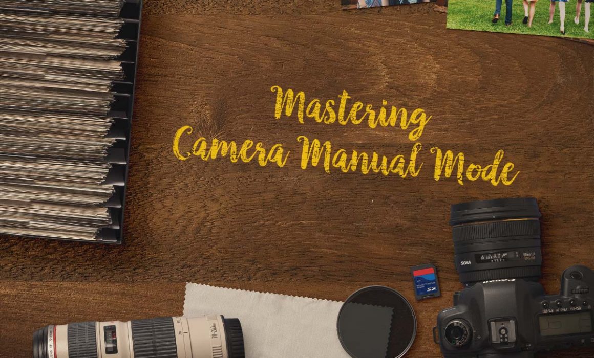 Mastering Camera Manual Mode