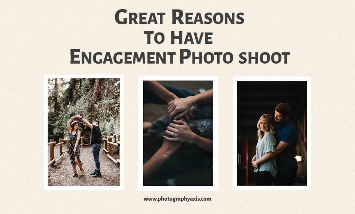 Engagement photo shoot reasons