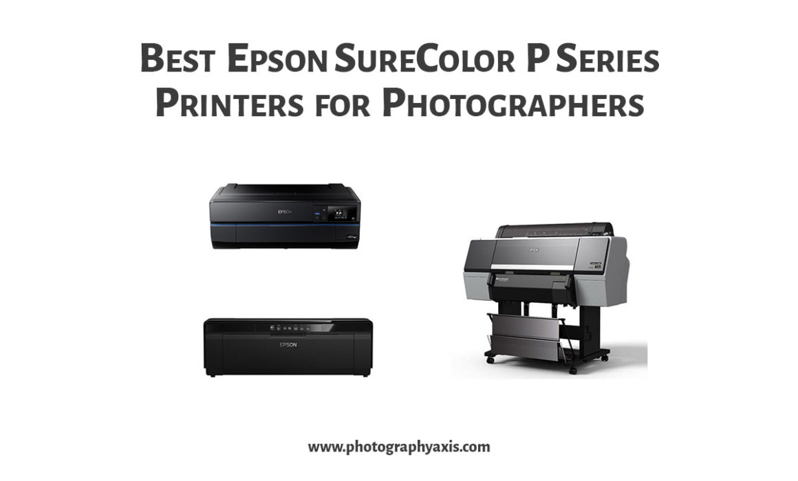 Epson SureColor P Series Printers