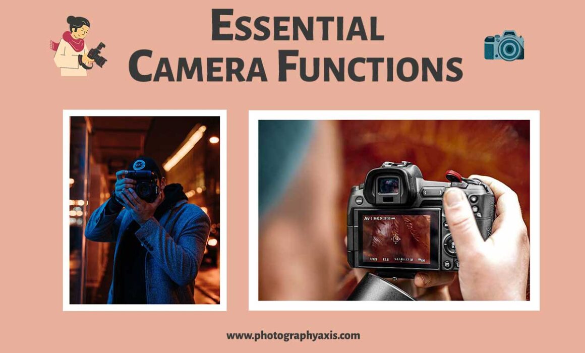 Essential Camera Functions For Beginners