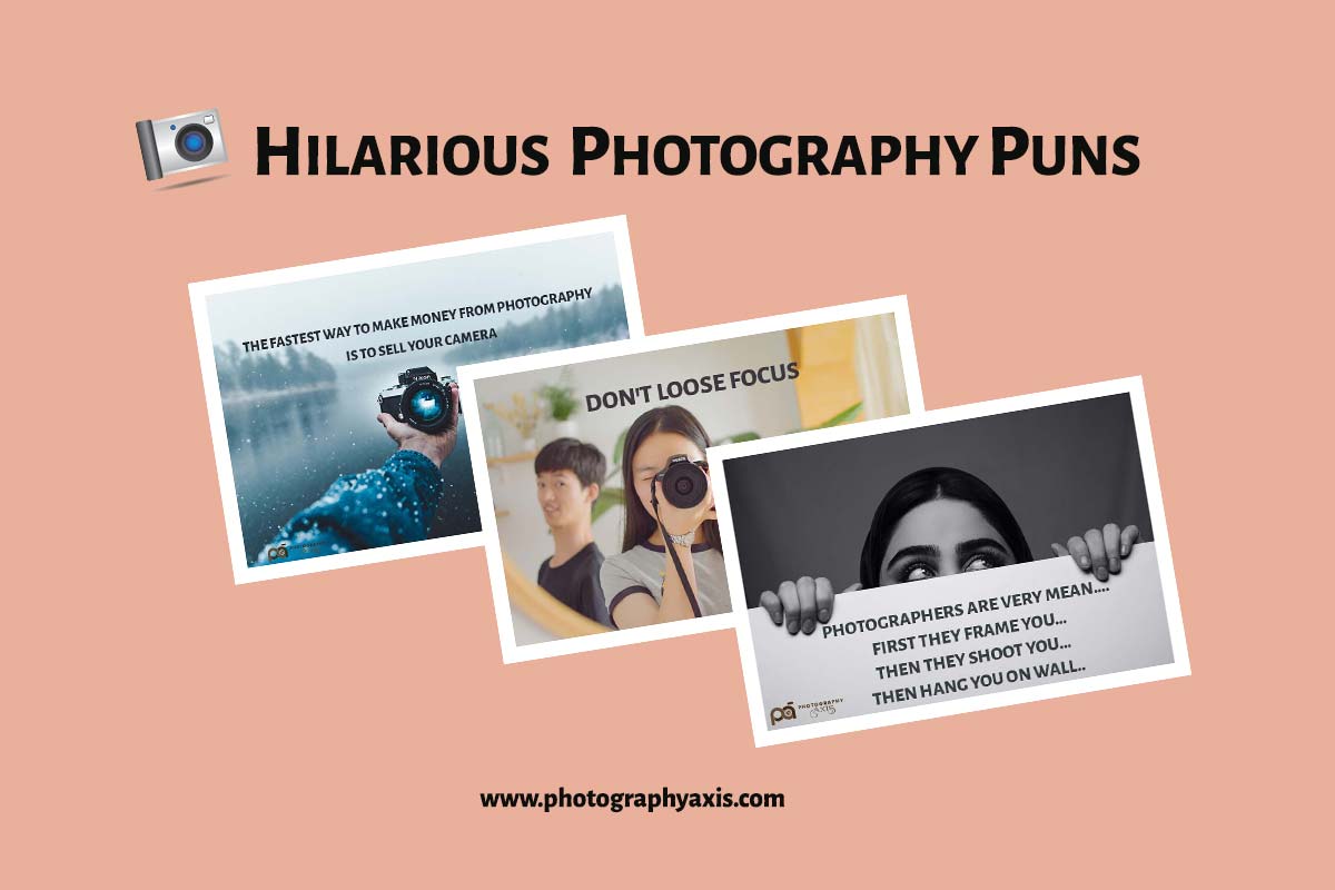 35 Hilarious Photography Puns [ Photography Jokes] with Pictures