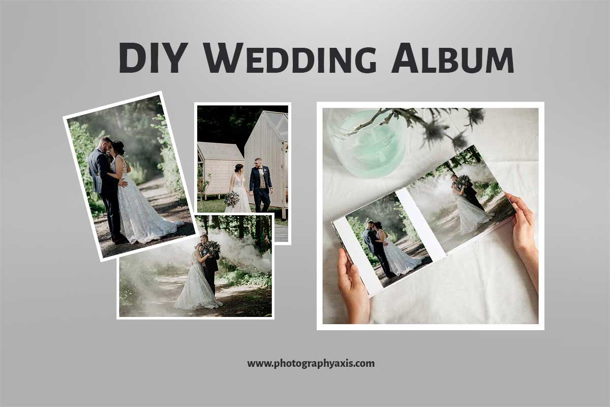 How to Make Your Own Wedding Album Tips & Ideas PhotographyAxis