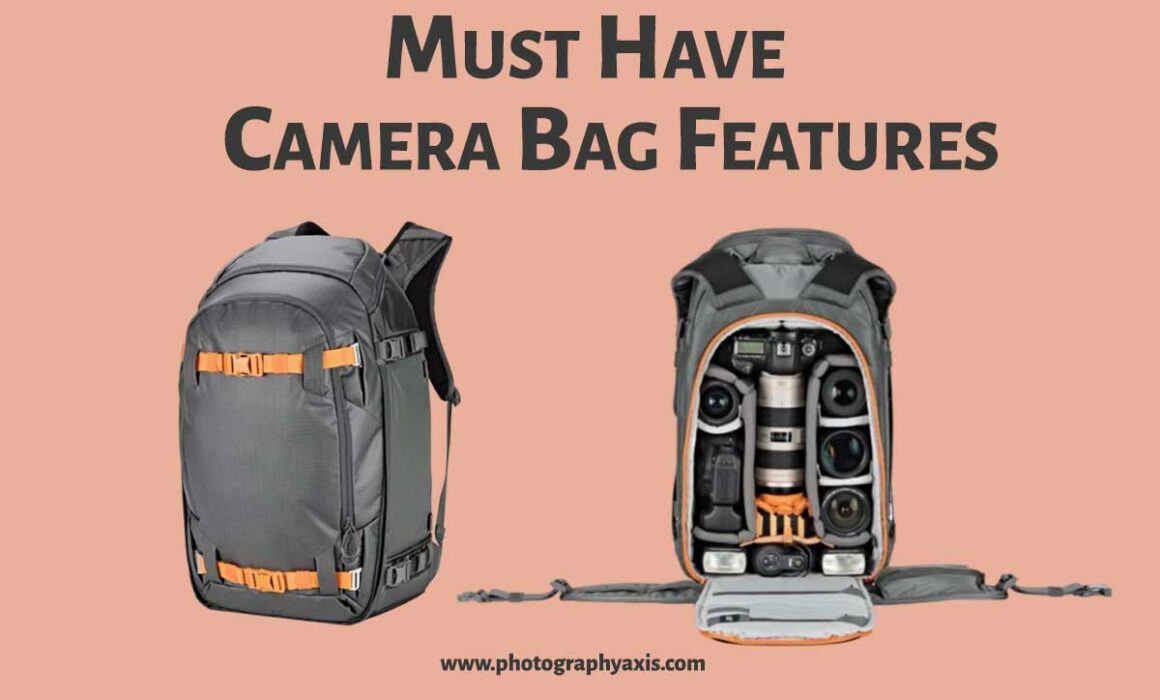 Must Have Camera Bag Features