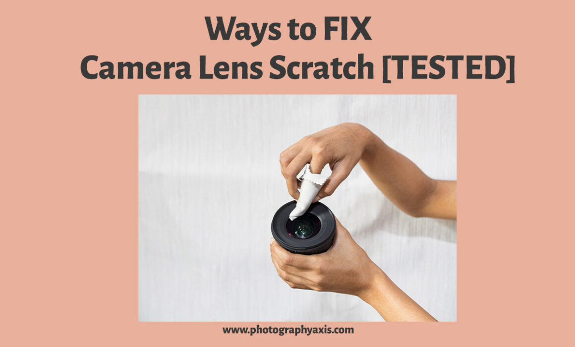 Ways to Fix Camera Lens Scratch