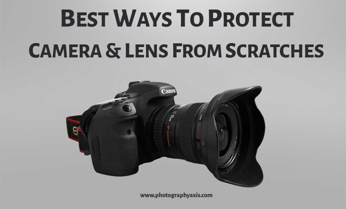 Ways to Protect Camera and Lens from Scratches